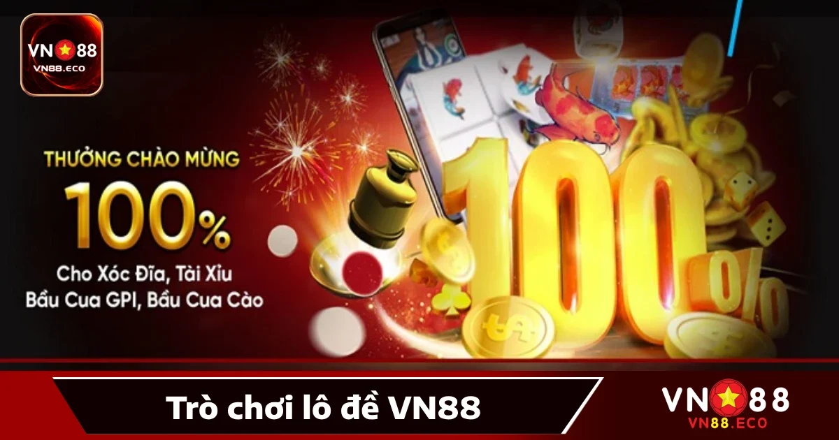 Lô Đề VN88 4 Ưu đãi đặc biệt khi chơi Lô đề VN88