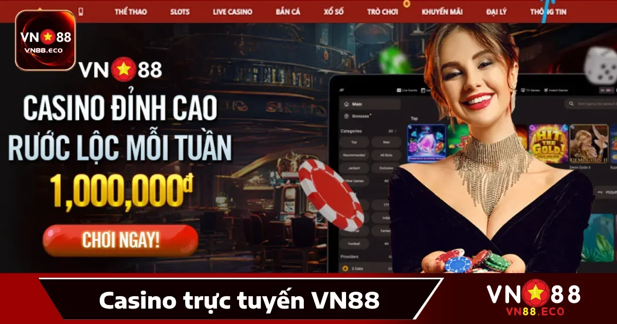 Casino VN88 – Sòng Bạc Đẳng Cấp Với Trò Chơi Độc Đáo