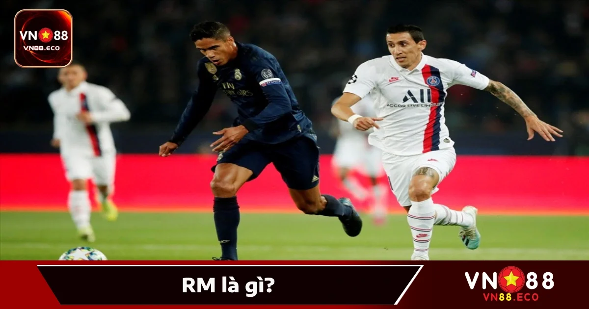 RM Là Gì? Vị Trí Cánh Phải Chiến Lược Trong Bóng Đá VN88