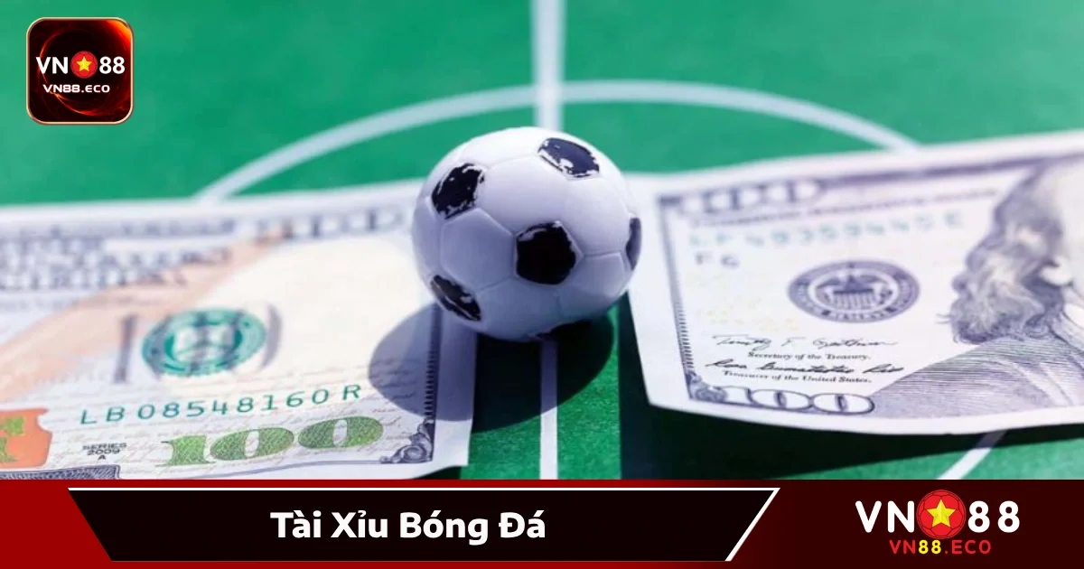 Tài Xỉu Bóng Đá VN88 – Kèo Cược Phổ Biến Và Dễ Tiếp Cận